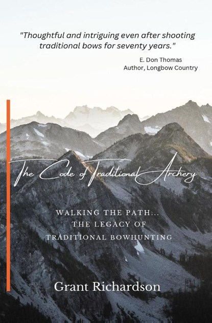 The Code of Traditional Archery, Grant A Richardson - Paperback - 9781738908004