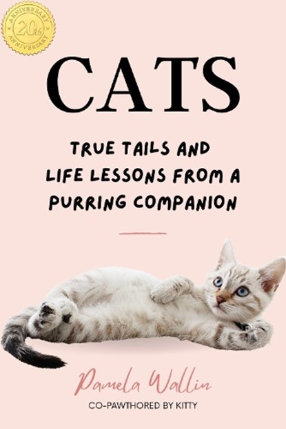 Cats: True Tails and Life Lessons from a Purring Companion, Pamela Wallin - Paperback - 9781738945283