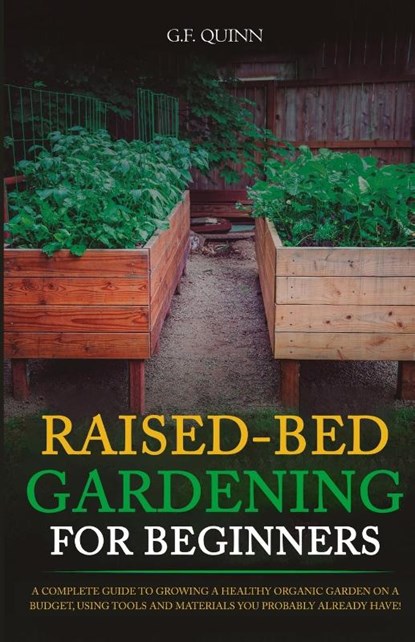 Raised-Bed Gardening for Beginners, G. F Quinn - Paperback - 9781739013400