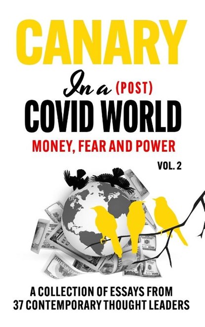 Canary In a (Post) Covid World; Money, Fear and Power, Dr Peter McCullough ; Robert F Kennedy - Gebonden - 9781739052591