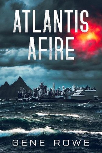 Atlantis Afire, Gene Rowe - Paperback - 9781739087272