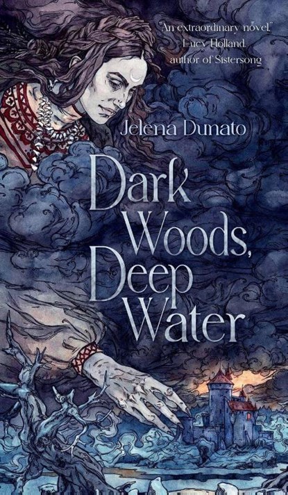 Dark Woods, Deep Water, Jelena Dunato - Gebonden - 9781739091866