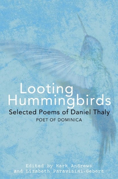 Looting Hummingbirds, Mark (Emeritus associate professor French and Francophone studies at Vassar College Andrews ; Lizabeth Paravisini-Gebert - Paperback - 9781739130398