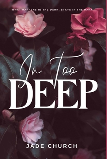 In Too Deep, Jade Church - Gebonden - 9781739145712