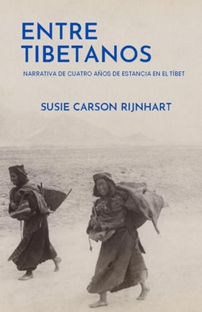 Entre tibetanos, Susie Carson Rijnhart - Ebook - 9781739151225