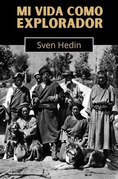 Mi vida como explorador, Sven Hedin - Ebook - 9781739151287