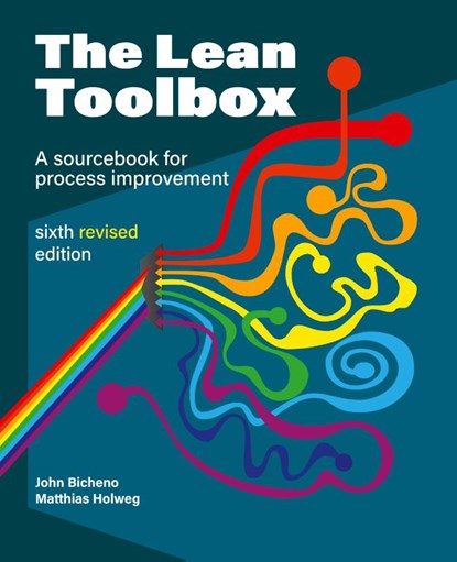 The Lean Toolbox Revised Sixth Edition, John Bicheno ; Matthias Holweg - Paperback - 9781739167431