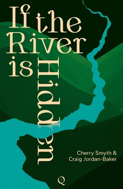 If the River is Hidden, Cherry Smyth ; Craig Jordan-Baker - Paperback - 9781739188108