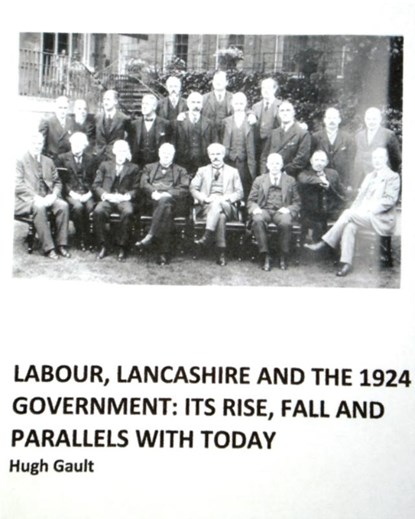 Labour, Lancashire and the 1924 Government, Hugh Gault - Paperback - 9781739206789