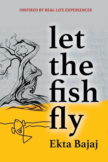 Let The Fish Fly, Ekta Bajaj - Paperback - 9781739221454