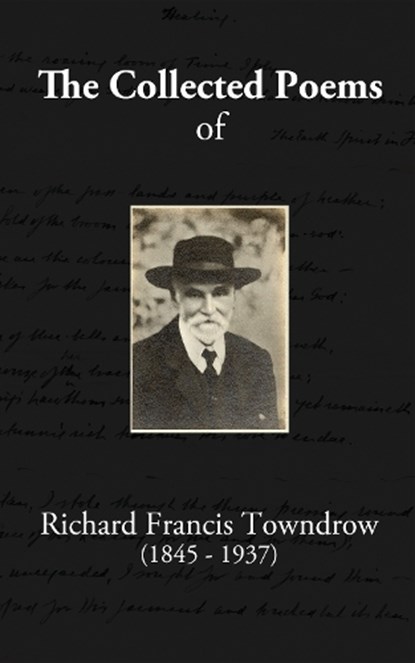 The Collected Poems of Richard Francis Towndrow, Richard Francis Towndrow - Gebonden - 9781739230661