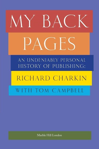 MY BACK PAGES, Richard Charkin - Paperback - 9781739265731