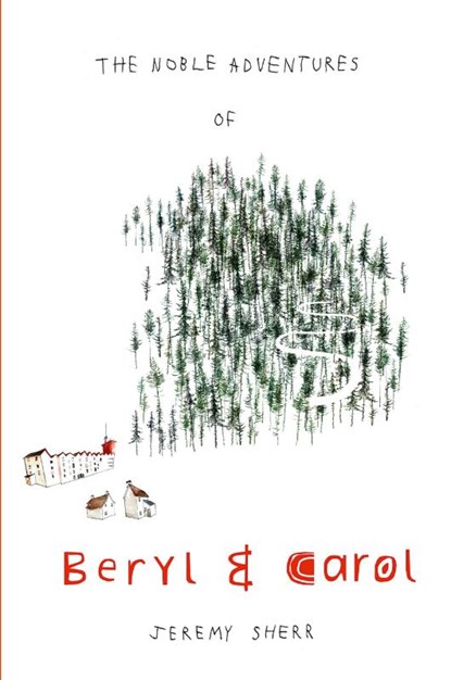 The Noble Adventures of Beryl and Carol, Jeremy Sherr - Paperback - 9781739280109