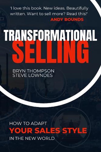 Transformational Selling, Bryn Thompson ; Steve Lowndes - Paperback - 9781739295004
