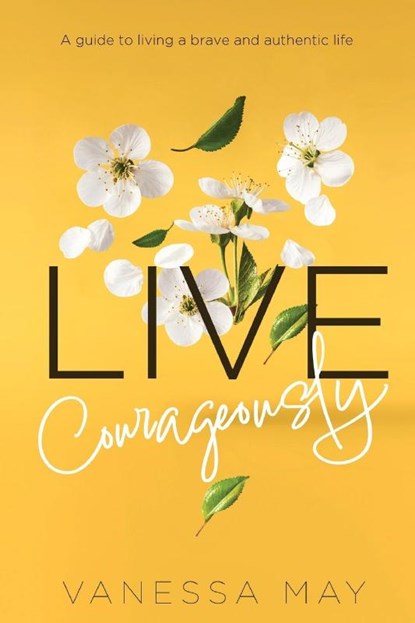 Live Courageously, Vanessa May - Paperback - 9781739313609