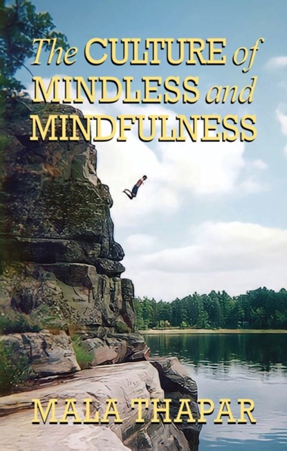 The Culture Of Mindless And Mindfulness, Mala Thapar - Paperback - 9781739321161