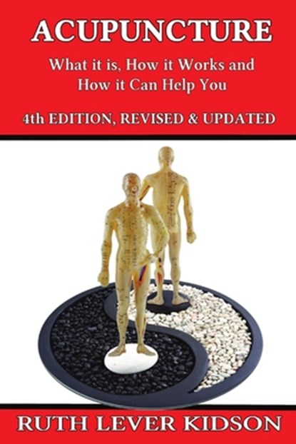 ACUPUNCTURE 4/E, Ruth Lever Kidson - Paperback - 9781739333201
