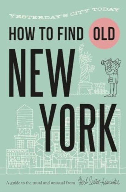 How To Find Old New York, Jon Hammer ; Karen McBurnie - Paperback - 9781739339760