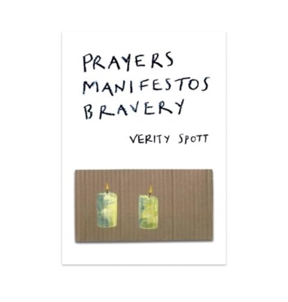 Prayers Manifestos Bravery, Verity Spott - Paperback - 9781739364953