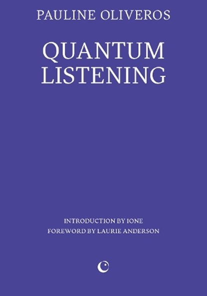 Quantum Listening, Pauline Oliveros - Paperback - 9781739371753