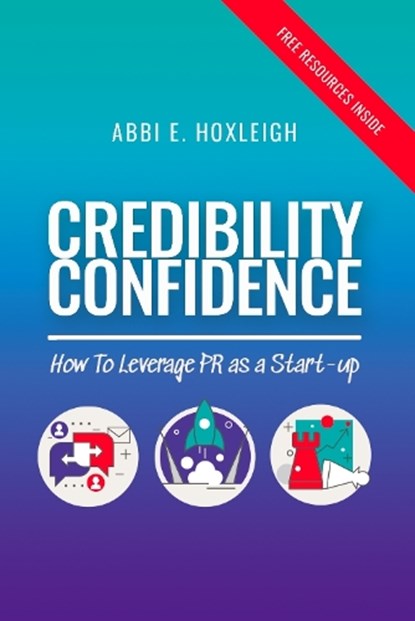 Credibility Confidence, Abbi e. Hoxleigh - Paperback - 9781739377007