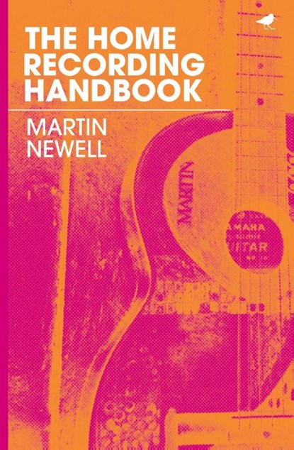 The Home Recording Handbook, Martin Newell - Paperback - 9781739403850