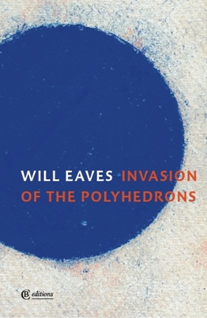 Invasion of the Polyhedrons, Will Eaves - Paperback - 9781739421243