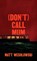 (Don't) Call Mum, Matt Wesolowski - Paperback - 9781739458041