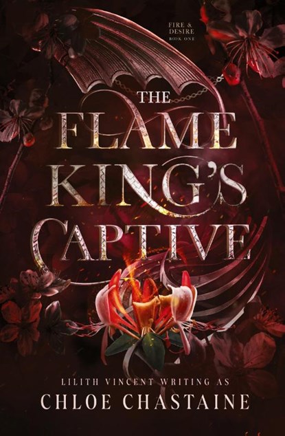The Flame King's Captive, Chloe Chastaine ; Lilith Vincent - Paperback - 9781739459604