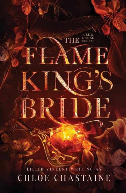 The Flame King's Bride, Chloe Chastaine ; Lilith Vincent - Paperback - 9781739459642