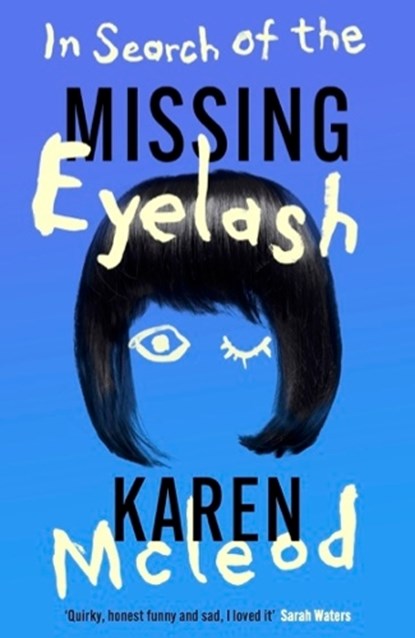 In Search of the Missing Eyelash, Karen McLeod - Paperback - 9781739471682