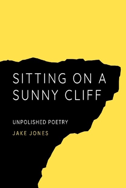 Sitting on a Sunny Cliff, Jake Jones - Paperback - 9781739480639