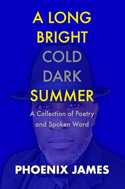 A Long Bright Cold Dark Summer, PHOENIX JAMES - Ebook - 9781739481001