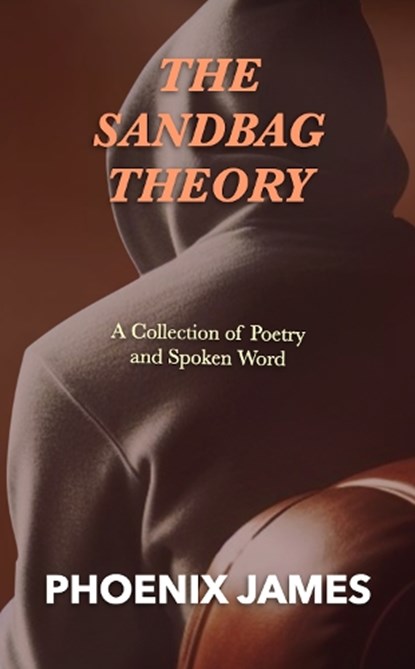 The Sandbag Theory, PHOENIX JAMES - Ebook - 9781739481049