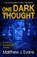 One Dark Thought, Matthew J. Evans - Paperback - 9781739483494