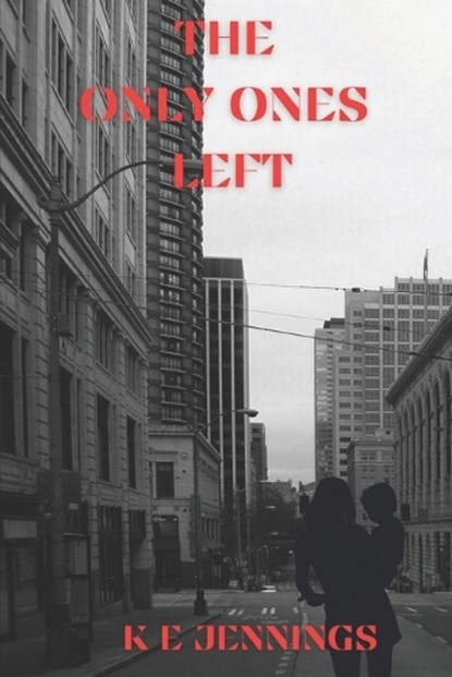 The Only Ones Left, K E Jennings - Paperback - 9781739501297