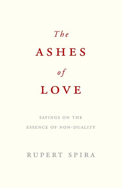 The Ashes of Love, Rupert Spira - Paperback - 9781739537852