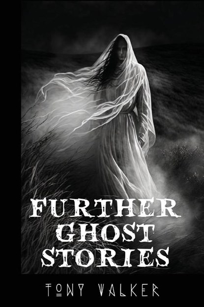 Further Ghost Stories, Tony Walker - Paperback - 9781739559601