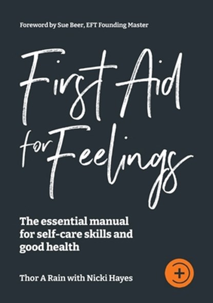First Aid for Feelings, Thor A Rain ;  Nicki A Hayes - Paperback - 9781739563004