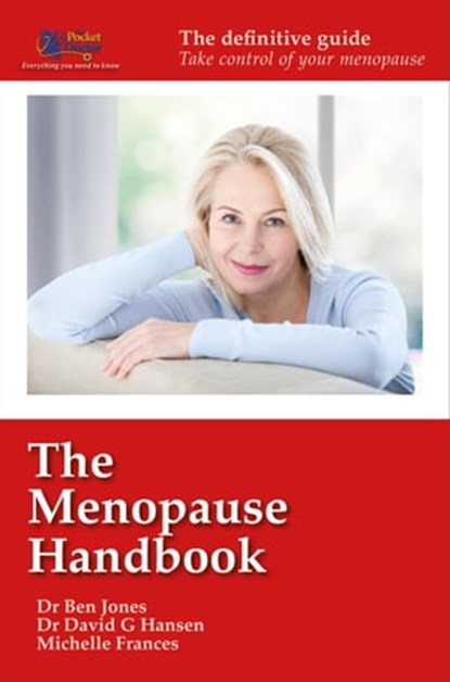 The Menopause Handbook: The definitive guide - take control of your menopause, Dr Ben Jones ; Dr David G Hansen ; Michelle Frances - Ebook - 9781739581350