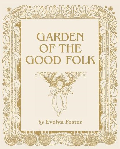 Garden of the Good Folk, Evelyn Foster - Paperback - 9781739582432