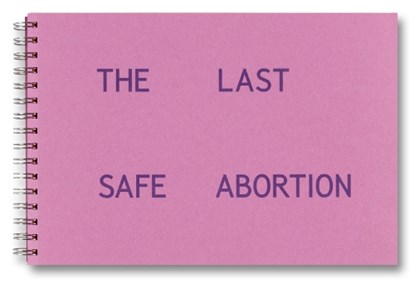 The Last Safe Abortion, Carmen Winant - Gebonden - 9781739606756