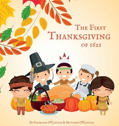The First Thanksgiving of 1621, Stephanie O'Connor - Gebonden - 9781739648527