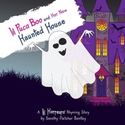 Lil Puca Boo and Her New Haunted House, Dorothy Fletcher Bentley - Ebook - 9781739669928