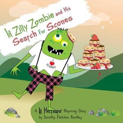 Lil Zilly Zombie and His Search For Scones, Dorothy Fletcher Bentley - Ebook - 9781739669959