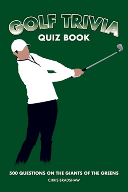 Golf Trivia Quiz Book, Chris Bradshaw - Paperback - 9781739688370