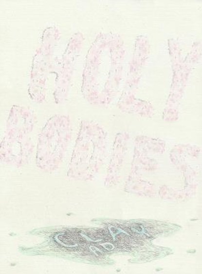 Holy Bodies, Clay AD - Paperback - 9781739702915