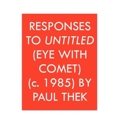 Responses to Untitled (Eye with Comet) (c.1985) by Paul Thek, Richard Porter - Paperback - 9781739702991