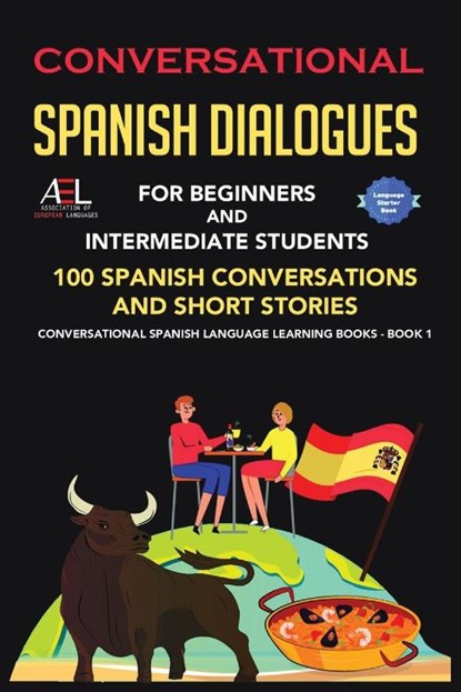 Conversational Spanish Dialogues for Beginners and Intermediate Students, World Language Institute Spain - Paperback - 9781739704674