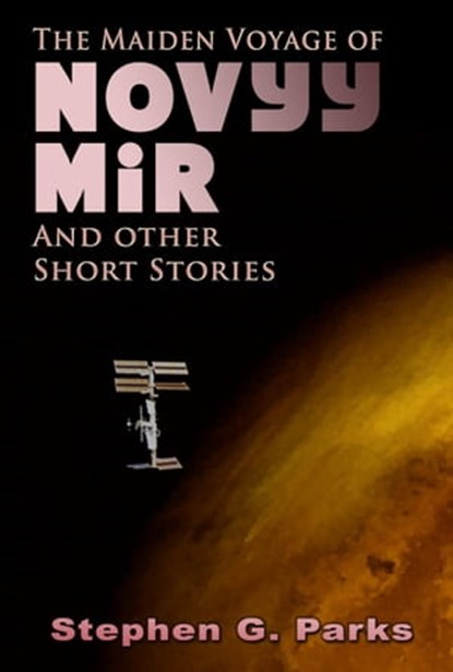 The Maiden Voyage of Novyy Mir, Stephen G Parks - Ebook - 9781739720100
